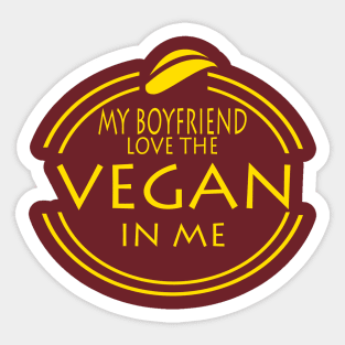 My Boyfriend Love The Vegan In Me Sticker